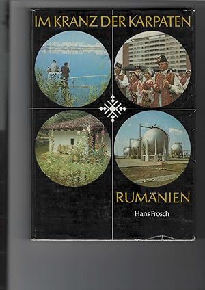 Im Kranz der Karpaten - Rumänien. Mit 16 Farb- und 64 Schwarzweißtafeln und einer Karte (beiliege...