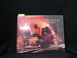 Image du vendeur pour Magnetic North: Canadian Steam in Twilight mis en vente par George Strange's Bookmart