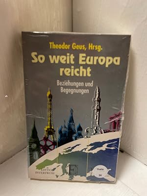 Bild des Verkufers fr So weit Europa reicht Beziehungen und Begegnungen zum Verkauf von Antiquariat Jochen Mohr -Books and Mohr-
