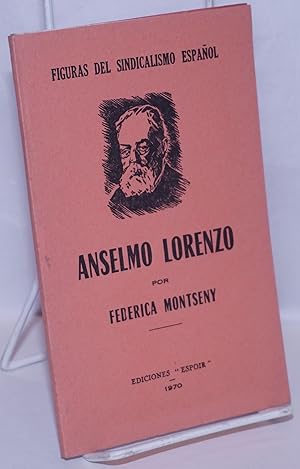 Imagen del vendedor de Anselmo Lorenzo: el hombre y la obra a la venta por Bolerium Books Inc.