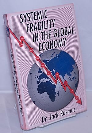 Bild des Verkufers fr Systemic Fragility in the Global Economy zum Verkauf von Bolerium Books Inc.