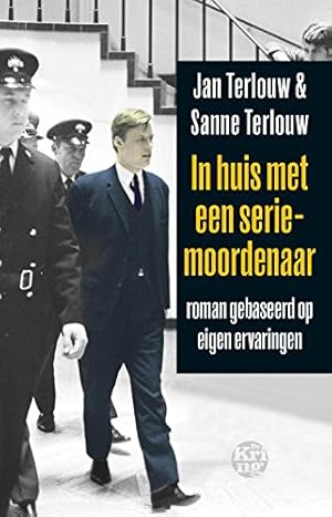 Seller image for In huis met een seriemoordenaar: roman gebaseerd op eigen ervaringen for sale by WeBuyBooks