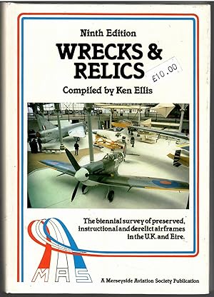 Wrecks & Relics: The Biennial Survey of Preserved, Instructional and Derelict Airframes in the U....