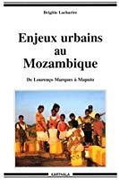 Bild des Verkufers fr Enjeux Urbains Au Mozambique : De Loureno Marques  Maputo zum Verkauf von RECYCLIVRE