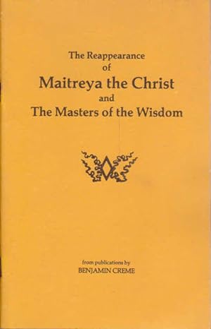 The Reappearance of Maitreya the Christ and the Masters of the Wisdom