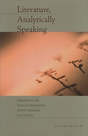 Bild des Verkufers fr Literature, Analytically Speaking. Explorations in the Theory of Interpretation, Analytic Aesthetics, and Evolution (Cognitive Approaches to Literature and Culture). zum Verkauf von Fundus-Online GbR Borkert Schwarz Zerfa