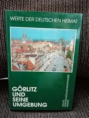 Görlitz und seine Umgebung : Ergebnisse der landeskundlichen Bestandsaufnahme im Raum Görlitz und...