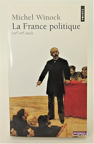 Image du vendeur pour La France politique . XIXe-XXe sicle mis en vente par Post Horizon Booksellers