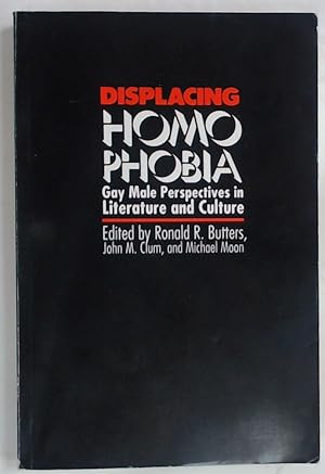 Seller image for Displacing Homophobia. Gay Male Perspectives in Literature and Culture. for sale by Plurabelle Books Ltd