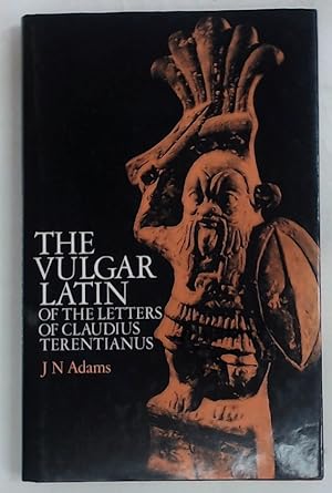 Bild des Verkufers fr The Vulgar Latin of the Letters of Claudius Terentianus. zum Verkauf von Plurabelle Books Ltd
