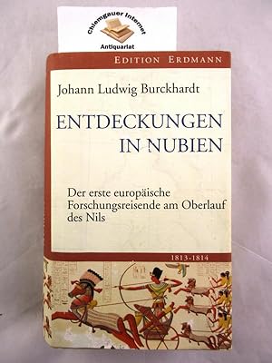 Entdeckungen in Nubien 1813 - 1814, Herausgegeben,bearbeitet und eingeleitet von Helmut Arndt.