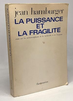 Image du vendeur pour La puissance et la fragilit - essai sur les mtamporphoses de la mdecine et de l'homme mis en vente par crealivres