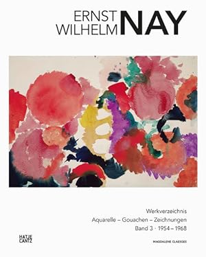 Bild des Verkufers fr Ernst Wilhelm Nay - Werkverzeichnis der Aquarelle, Gouachen und Zeichnungen. Band 3 1954 - 1968 zum Verkauf von primatexxt Buchversand