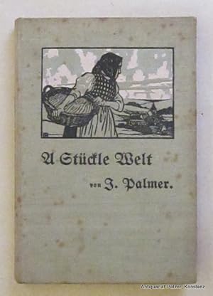 Bild des Verkufers fr A Stckle Welt. Schwobagschichta. Stuttgart, Steinkopf, 1912. Kl.-8vo. 136 S. Illustrierter Or.-Lwd. (Burin mit Weidenkorb); etwas braunfleckig. zum Verkauf von Jrgen Patzer