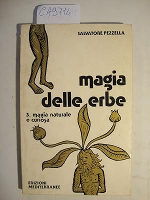 Seller image for Magia delle erbe - Daun testo anonimo del '500 - Volume terzo - Magia Naturale e Curiosa for sale by Studio Bibliografico Restivo Navarra
