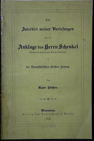 Das Interdict meiner Vorlesungen und die Anklage des Herrn Schenkel in der Darmstädtischen Kirche...