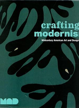Bild des Verkufers fr Crafting modernism. Midcentury American Art and Design . zum Verkauf von Librera Astarloa
