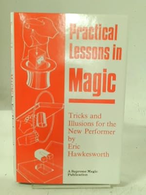 Bild des Verkufers fr Practical Lessons In Magic zum Verkauf von World of Rare Books