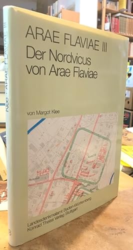 Arae Flaviae III - Der Nordvicus von Arae Flaviae. Neue Untersuchungen am nördlichen Stadtrand de...