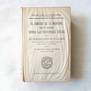 BIBLIOTECA CLÁSICA DE LA MEDICINA ESPAÑOLA XV: EL SUMARIO DE LA MEDICINA, CON UN TRATADO SOBRE LA...