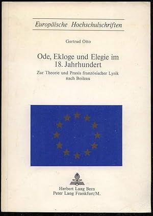 Imagen del vendedor de Ode, Ekloge und Elegie im 18. Jahrhundert. Zur Theorie und Praxis franzsischer Lyrik nach Boileau. a la venta por Antiquariat Dennis R. Plummer