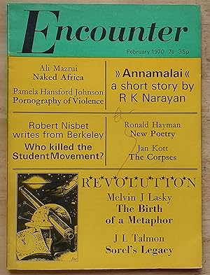 Bild des Verkufers fr Encounter Magazine February 1970 / "Annamalai" a short story by R K Narayan / "Who killed the Student Movement?" by Robert Nisbet / "To A Certain Ghost, 1940" by Jorge Luis Borges / "The Birth of a Metaphor" by Melvin J Lasky / "The Legacy of Georges Sorel" by J L Talmon / "Sex, Dress, and Politics in Africa" by Ali A Mazrui / "Witkiewicz & the Corpses" - On the Dialectic of Anachronism by Jan Kott zum Verkauf von Shore Books