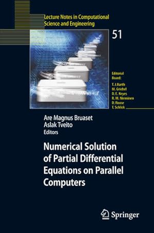 Seller image for Numerical solution of partial differential equations on parallel computers. (=Lecture notes in computational science and engineering ; Vol. 51). for sale by Antiquariat Thomas Haker GmbH & Co. KG