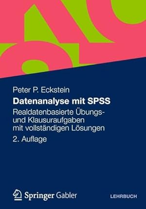 Immagine del venditore per Datenanalyse mit SPSS. Realdatenbasierte bungs- und Klausuraufgaben mit vollstndigen Lsungen. Lehrbuch. venduto da Antiquariat Thomas Haker GmbH & Co. KG