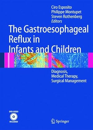 Seller image for The Gastroesophageal Reflux in Infants and Children. Diagnosis, medical therapy, surgical management. for sale by Antiquariat Thomas Haker GmbH & Co. KG