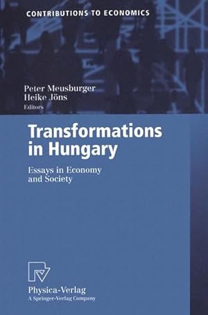 Bild des Verkufers fr Transformations in Hungary : essays in economy and society ; with 92 tables. (=Contributions to economics). zum Verkauf von Antiquariat Thomas Haker GmbH & Co. KG