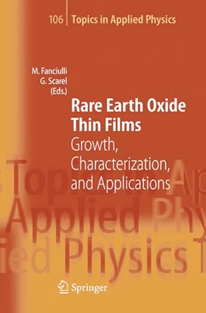 Seller image for Rare earth oxide thin films : growth, characterization, and applications. (=Topics in applied physics ; Vol. 106). for sale by Antiquariat Thomas Haker GmbH & Co. KG