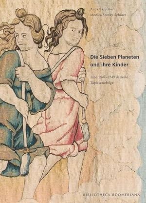 Imagen del vendedor de Die Sieben Planeten und ihre Kinder : eine 1547 - 1549 datierte Tapisseriefolge in der Fondation Martin Bodmer. Bibliotheca Bodmeriana. a la venta por Antiquariat Thomas Haker GmbH & Co. KG