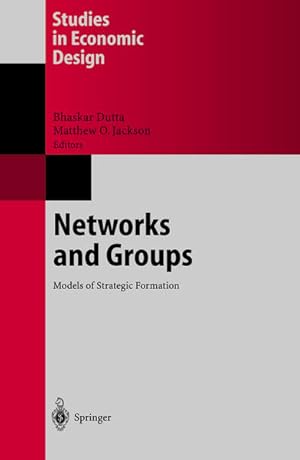 Immagine del venditore per Networks and Groups : Models of Strategic Formation. (=Studies in economic design). venduto da Antiquariat Thomas Haker GmbH & Co. KG