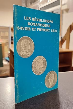 Les révolutions Romantiques. Savoie et Piémont 1821
