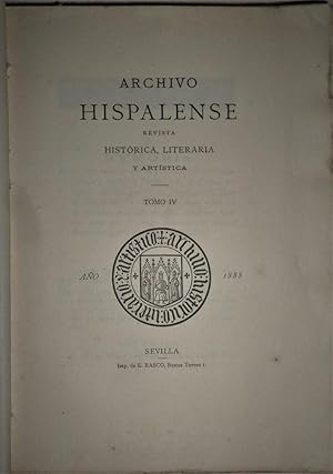 ARCHIVO Hispalense. Revista Histórica, Literaria y Artística. Tomo IV. Año 1888.