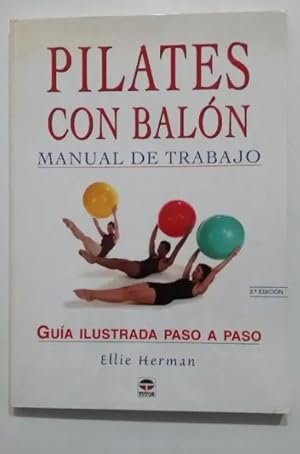 Seller image for Pilates con baln Manual de trabajo: Gua ilustrada paso a paso. - for sale by TraperaDeKlaus