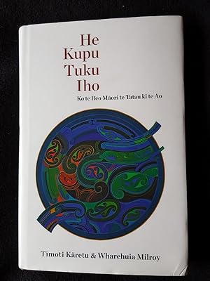 Seller image for He kupu tuku iho : ko te reo Maori te tatau ki te a for sale by Archway Books