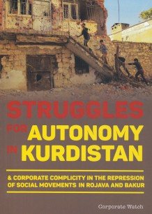 Seller image for Struggles for Autonomy in Kurdistan : And Corporate Complicity in the Repression of Social Movements in Rojava & Bakur for sale by GreatBookPrices