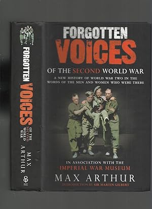 Seller image for Forgotten Voices of the Second World War; a New History of World War Two in the Words of the Men and Women Who Were There for sale by Roger Lucas Booksellers