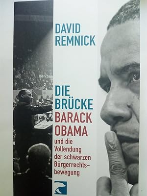Bild des Verkäufers für Die Brücke - Barack Obama und die Vollendung der schwarzen Bürgerrechtsbewegung zum Verkauf von Versandantiquariat Jena