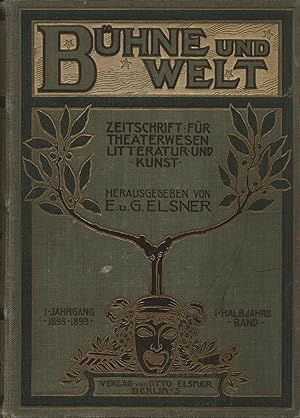 Bühne und Welt. Zeitschrift f. Theaterwesen, Litteratur u. Kunst.