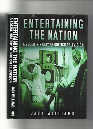 Entertaining the Nation; a Social History of British Television