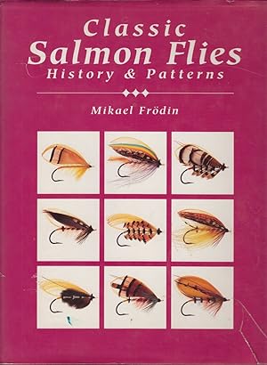 Seller image for CLASSIC SALMON FLIES: HISTORY & PATTERNS. By Mikael Frodin. for sale by Coch-y-Bonddu Books Ltd