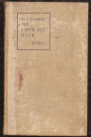 Bild des Verkufers fr FLY-FISHING FOR CHUB & DACE. By Henry Bell. First edition. zum Verkauf von Coch-y-Bonddu Books Ltd