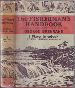 Seller image for THE FISHERMAN'S HANDBOOK: TROUT, SALMON AND SEA TROUT WITH NOTES ON COARSE FISHING. By George Brennand. for sale by Coch-y-Bonddu Books Ltd