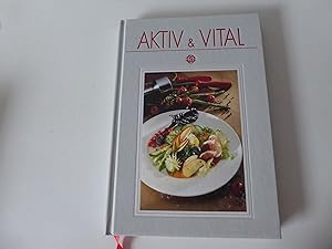Bild des Verkäufers für Aktiv & Vital. Mit 120 Rezepten, exklusiv produziert für dieses Buch von Fritz Faist. Hardcover zum Verkauf von Deichkieker Bücherkiste