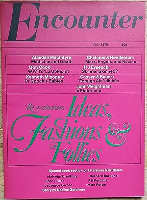 Seller image for Encounter: July 1975, Vol. XLV, No. 1 / "Siblings (story)" by Nadine Gordimer / "Another Play For Pinterites" by John Weightman / "Behaviourism, Pro & Contra" by H J Eysenck / "How Viryutes Become Vices: Medicine & Society" by Alasdair macIntyre / "Marx/Engels And Racism" by W H Chaloner & W O Henderson / "Leaving the Fifties - The Change of Style in American Writing" by Malcolm Bradbury / "Dr Spock Thinks Again - Of Babies & Bathwater" by Kenneth Minogue for sale by Shore Books