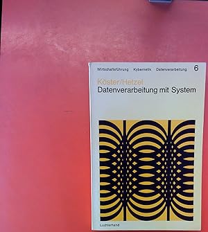 Imagen del vendedor de Datenverarbeitung mit System. (=Wirtschaftsfhrung, Kibernetik, Datenverarbeitung; 6). a la venta por biblion2