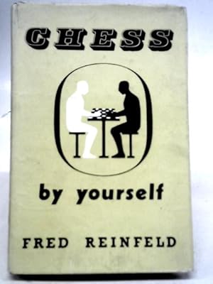 Seller image for Chess by Yourself for sale by World of Rare Books