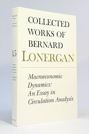 Seller image for Macroeconomic Dynamics: An Essay in Circulation Analysis (Collected Works of Bernard Lonergan, Volume 15) for sale by George Longden